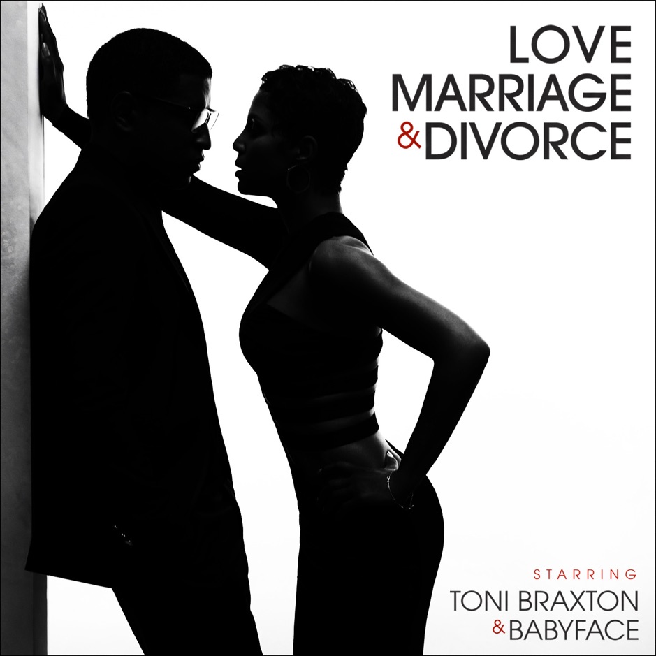 Babyface & Toni Braxton - Love Marriage & Divorce